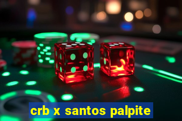 crb x santos palpite