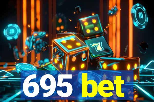 695 bet