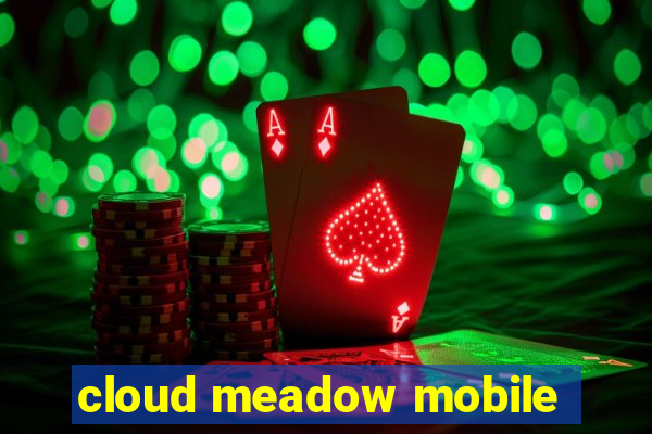 cloud meadow mobile