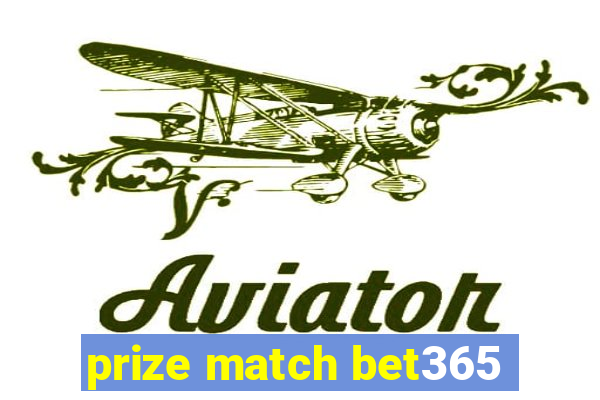 prize match bet365