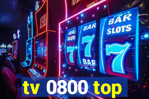 tv 0800 top