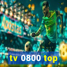 tv 0800 top