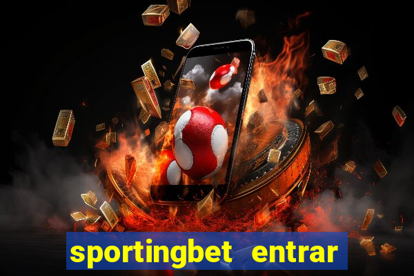 sportingbet entrar na minha conta