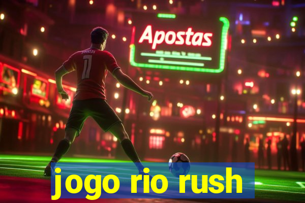 jogo rio rush