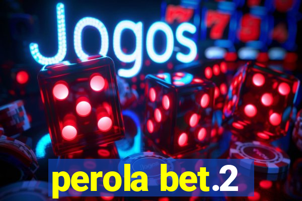 perola bet.2