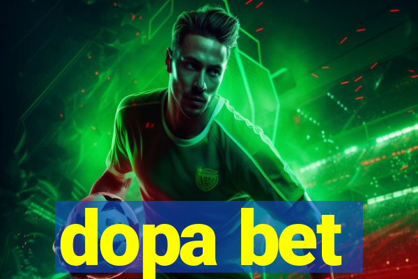 dopa bet