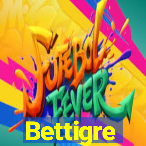 Bettigre