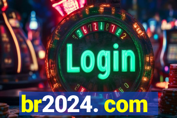 br2024. com