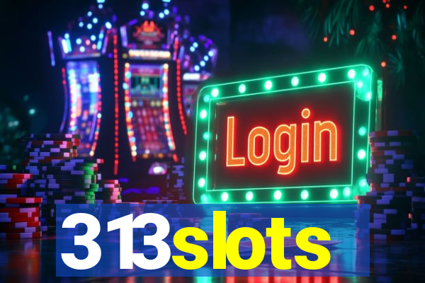 313slots