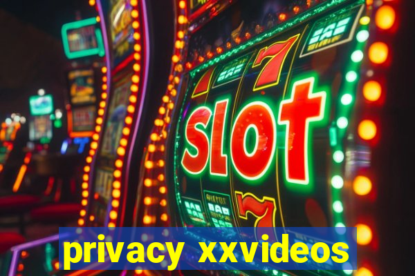 privacy xxvideos