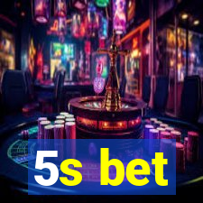 5s bet