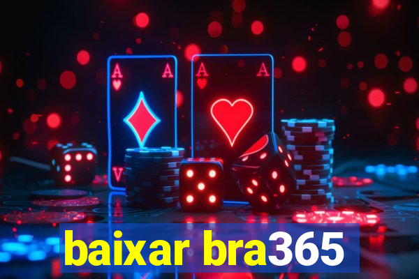 baixar bra365