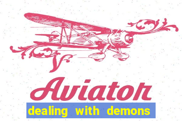 dealing with demons amor pt br