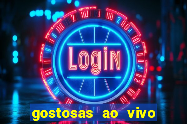 gostosas ao vivo na webcam