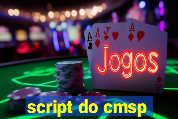 script do cmsp