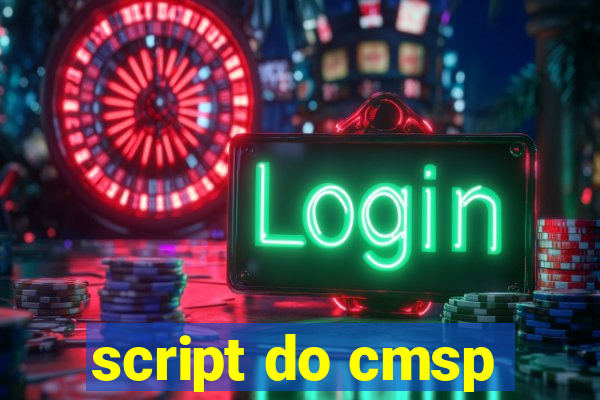 script do cmsp