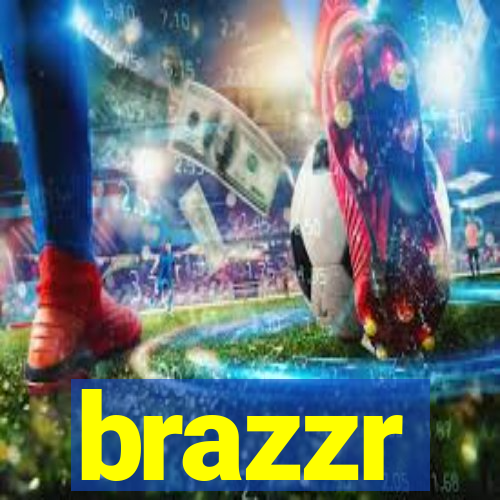 brazzr