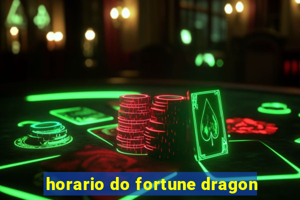 horario do fortune dragon