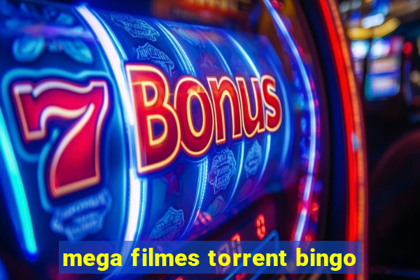 mega filmes torrent bingo