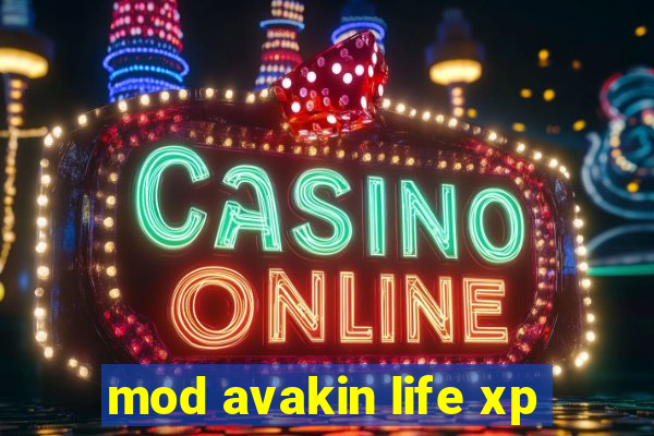 mod avakin life xp