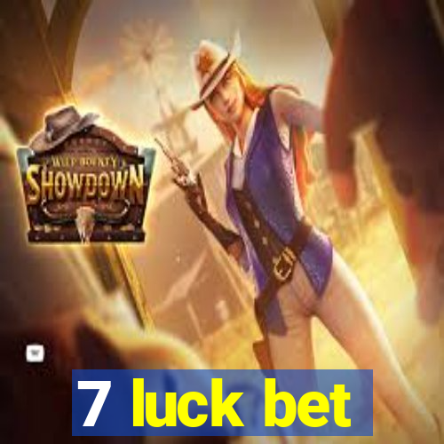 7 luck bet