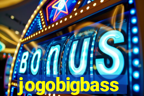 jogobigbass