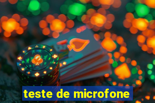 teste de microfone