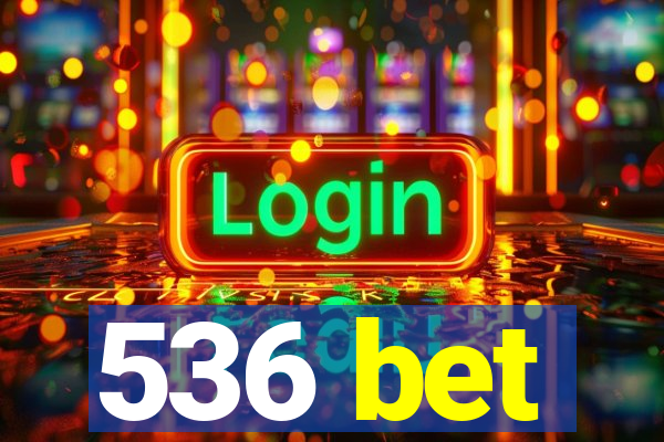 536 bet