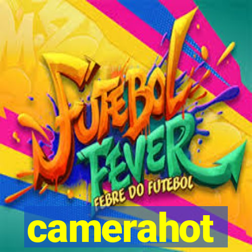 camerahot