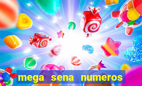 mega sena numeros que mais saem