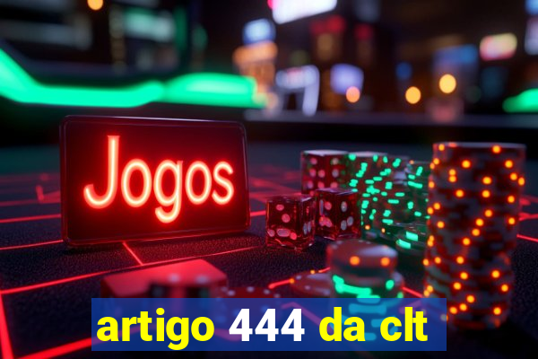 artigo 444 da clt