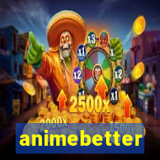 animebetter