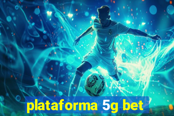 plataforma 5g bet