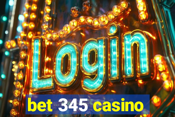 bet 345 casino