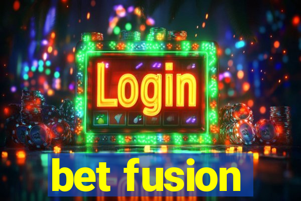 bet fusion