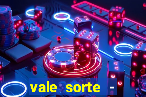 vale sorte - resultado hoje