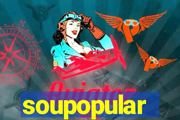 soupopular