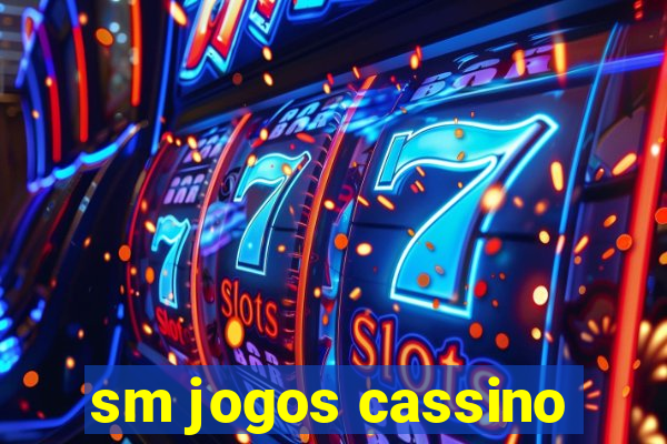 sm jogos cassino