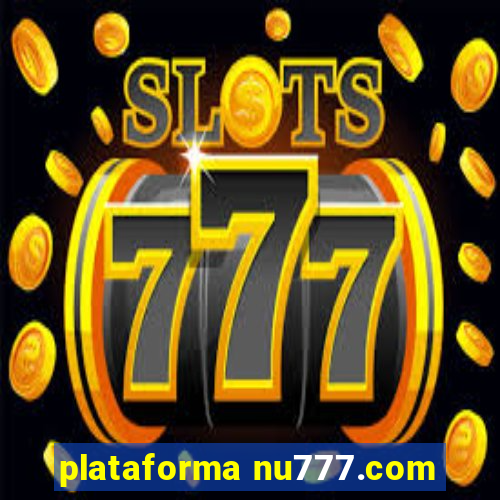 plataforma nu777.com