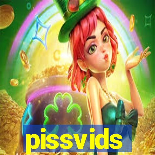 pissvids