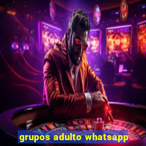 grupos adulto whatsapp