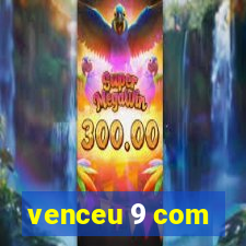 venceu 9 com