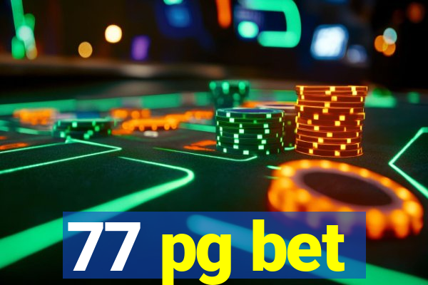 77 pg bet