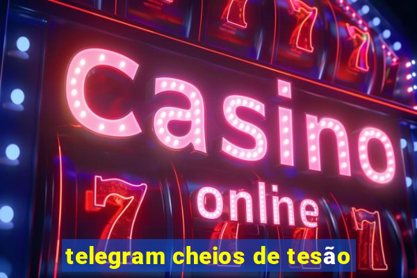 telegram cheios de tesão