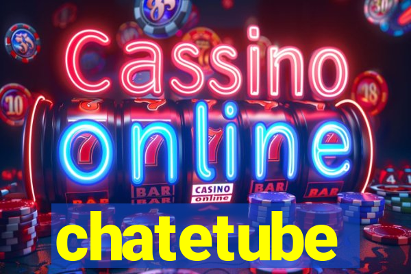 chatetube