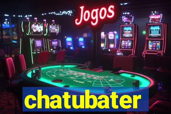 chatubater