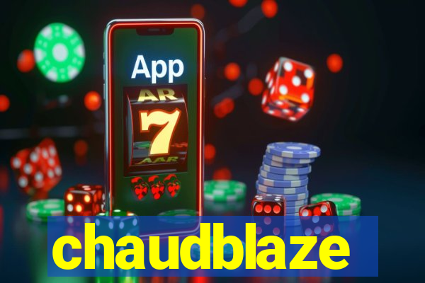 chaudblaze