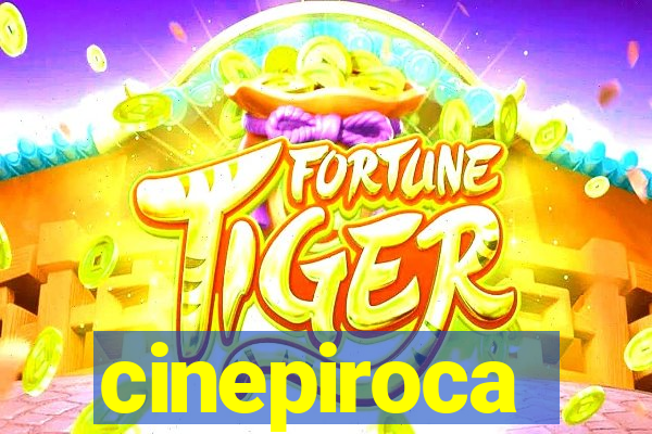 cinepiroca