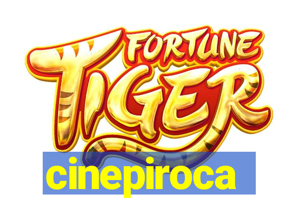 cinepiroca