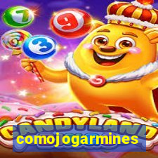 comojogarmines